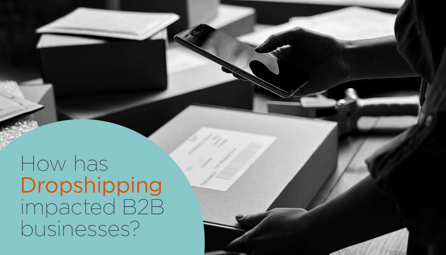 How has Dropshipping impacted B2B businesses?