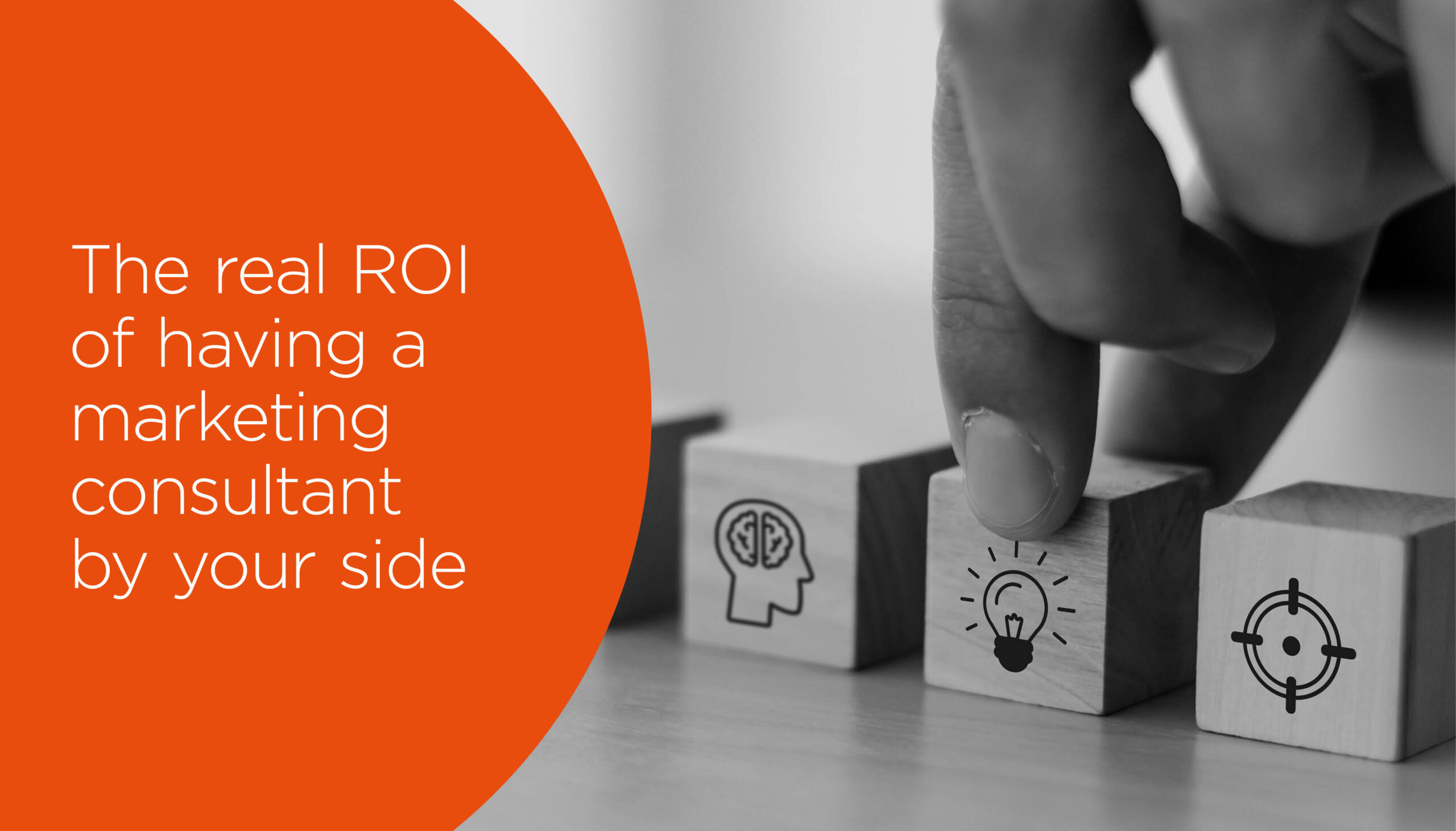 The real ROI of having a Marketing Consultant by your side