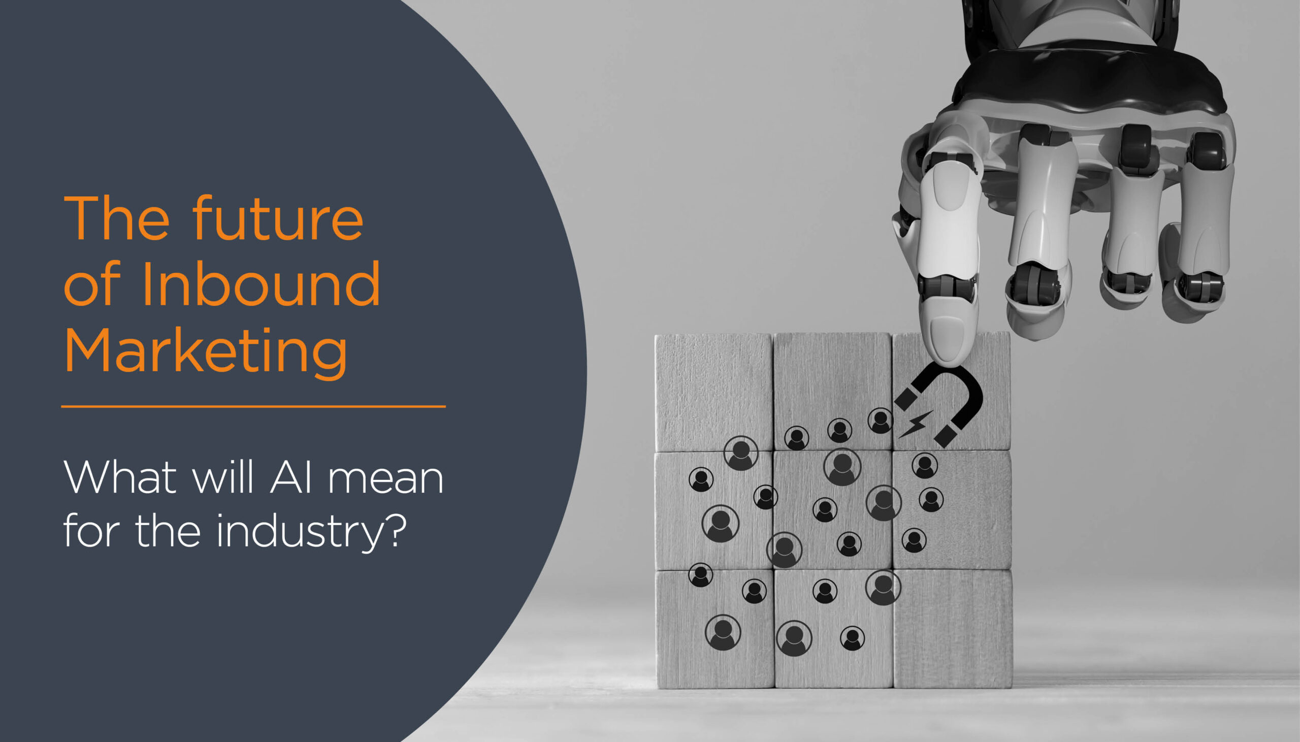 The Future of Inbound Marketing: What will AI mean for the Industry?