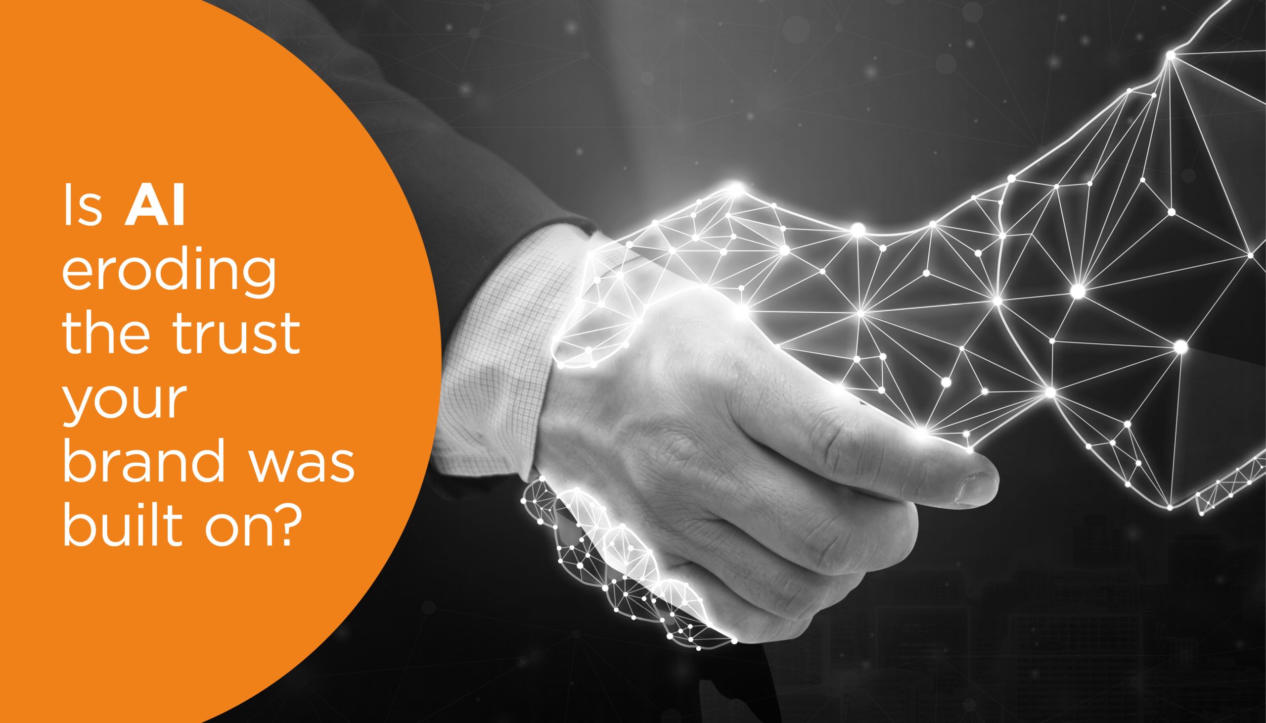 Is AI eroding the trust your brand was built on?