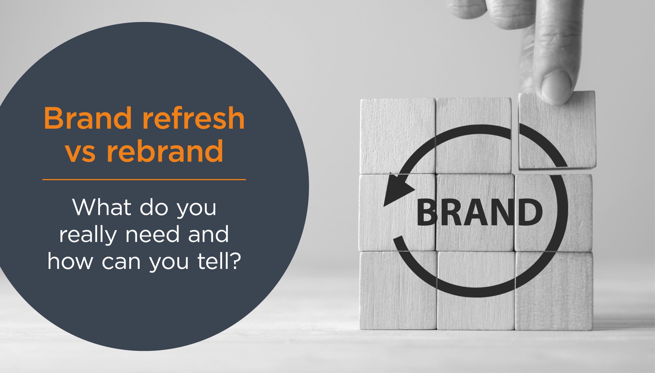 Brand refresh vs. rebrand: what do you really need (and how can you tell?)