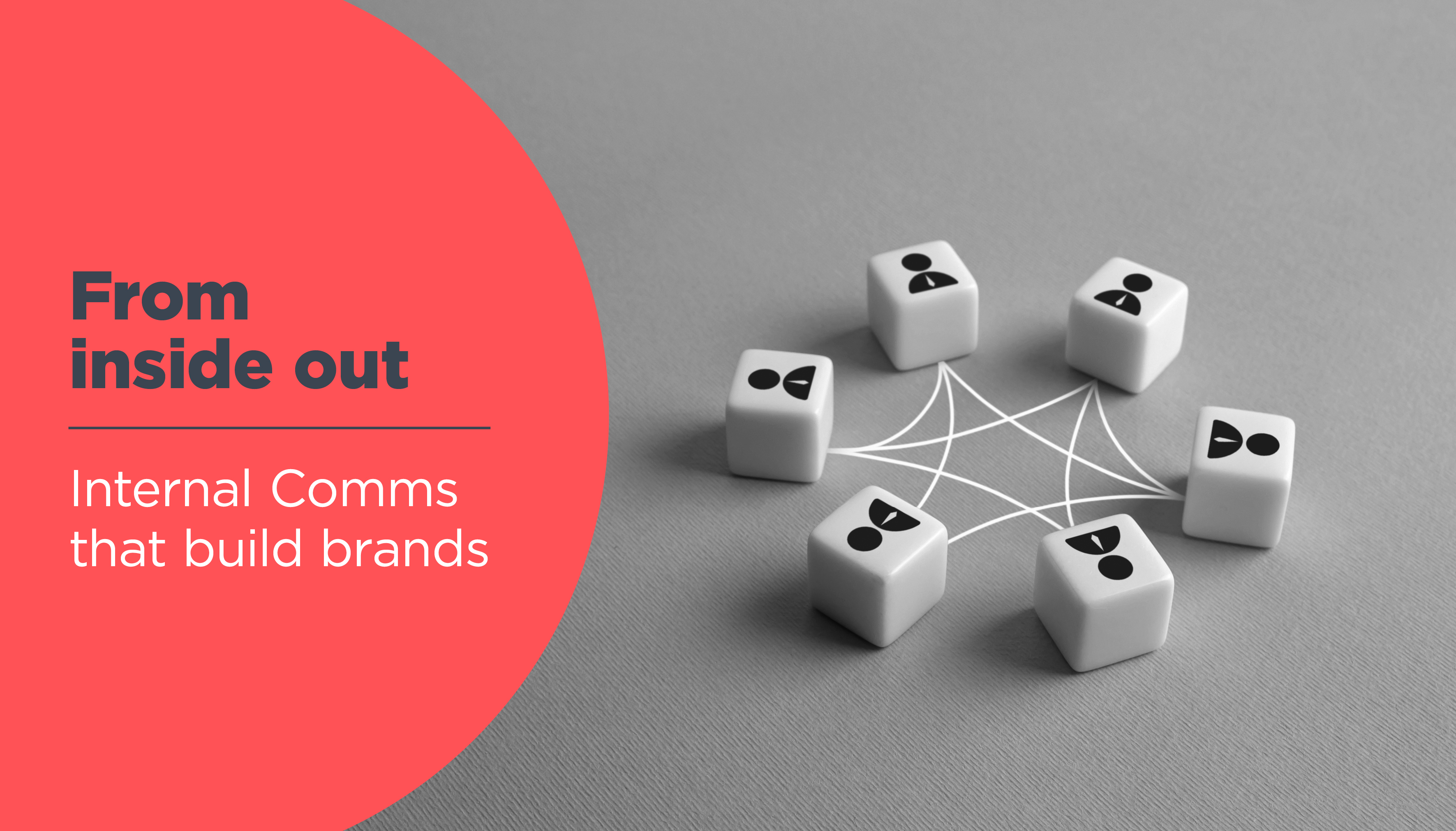 From Inside Out: Internal Comms That Build Brands